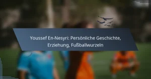 Youssef En-Nesyri: Persönliche Geschichte, Erziehung, Fußballwurzeln